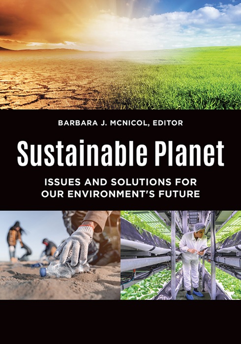 Sustainable Planet: Issues and Solutions for our Environment's Future [2 volumes]