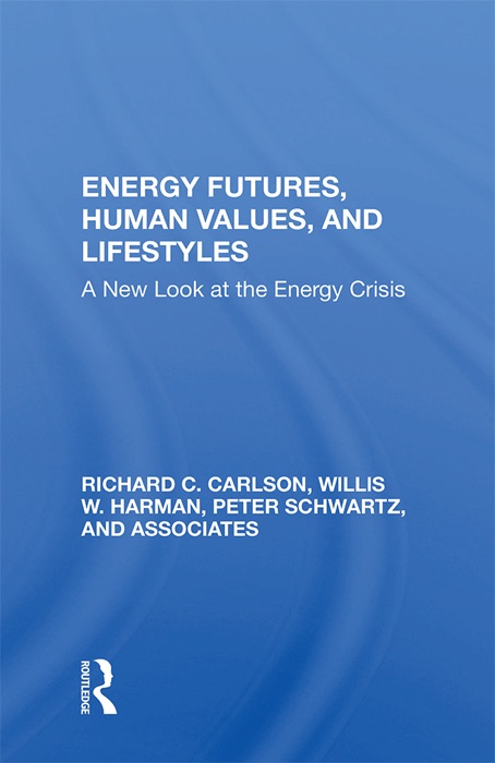 Energy Futures, Human Values, And Lifestyles