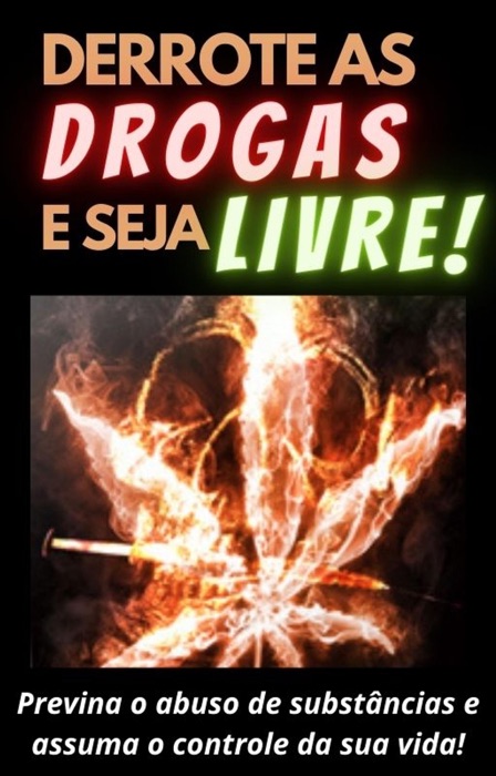 Derrote as drogas e seja livre