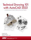 Technical Drawing 101 with AutoCAD 2022 - Ashleigh Congdon-Fuller, Douglas Smith & Antonio Ramirez