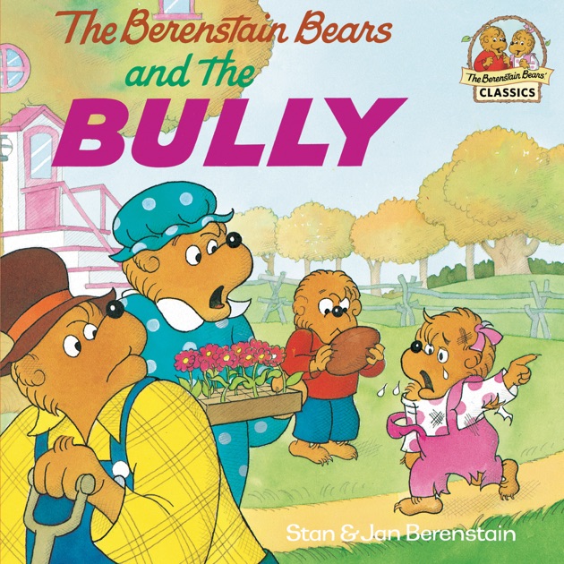 The Berenstain Bears and the Bully by Stan Berenstain & Jan Berenstain ...