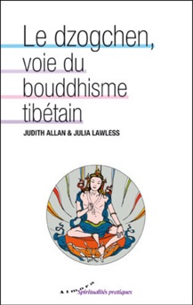 Le dzogchen, voie du bouddhisme tibétain - Judith Allan & Julia Lawless