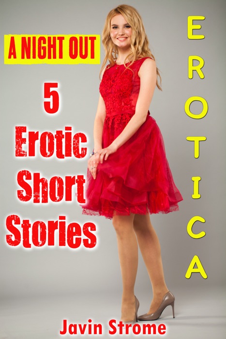 Erotica: A Night Out: 5 Erotic Short Stories