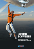 Warum Menschen fliegen können müssen - Jochen Schweizer