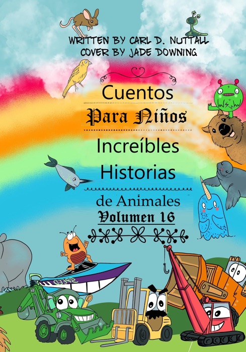 Cuentos Para Niños: Increíbles Historias de Animales - Volumen 16