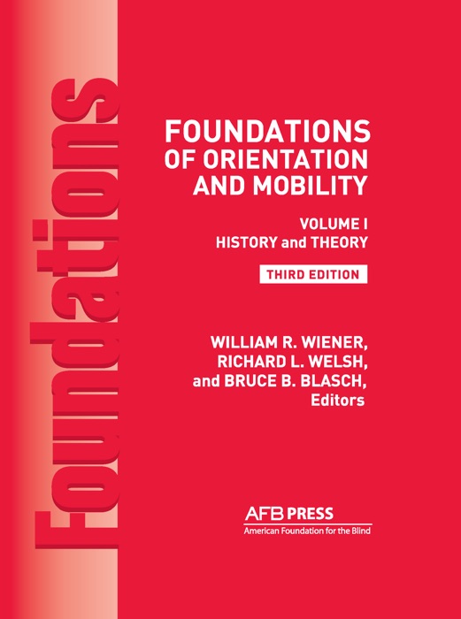 Foundations of Orientation and Mobility, Third Edition