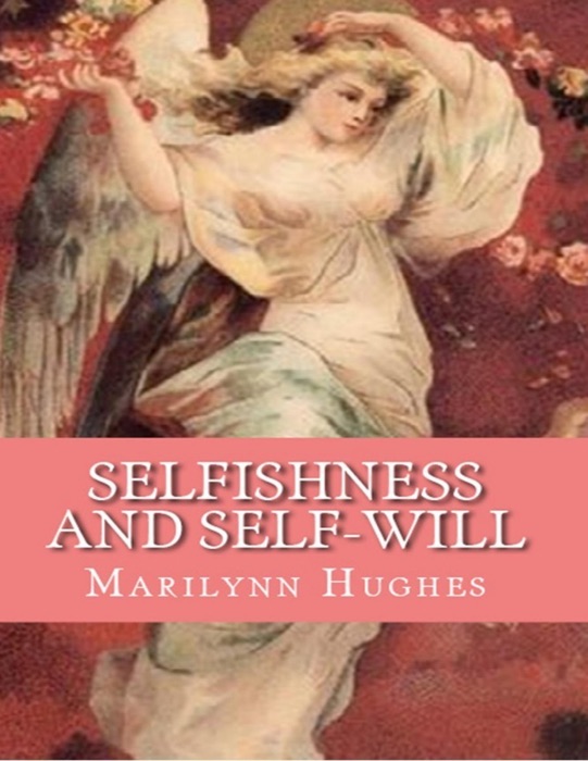 Selfishness And Self-Will:: The Path to Selflessness in World Religions