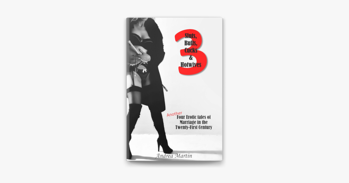 ‎sluts Bulls Cucks And Hotwives 3 Another Four Erotic Tales Of Marriage In The Twenty First