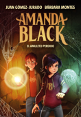 Amanda Black 2 - El amuleto perdido - Juan Gómez-Jurado & Bárbara Montes