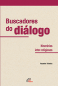 Buscadores do diálogo - Faustino Luis Couto Teixeira & Ceci Baptista Mariani