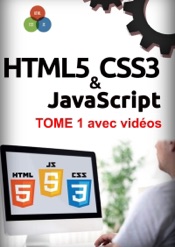 HTML5, CSS3, JavaScript Tome 1 avec vidéos