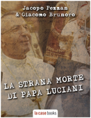 La strana morte di Papa Luciani - Jacopo Pezzan & Giacomo Brunoro