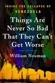 Things Are Never So Bad That They Can't Get Worse - William Neuman