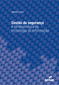 Gestão da segurança e infraestrutura de tecnologia da informação - Adriano Lima