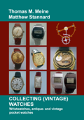 Collecting (Vintage) Watches - Thomas M. Meine & Matthew Stannard