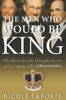 Nicole LaPorte - The Men Who Would Be King artwork