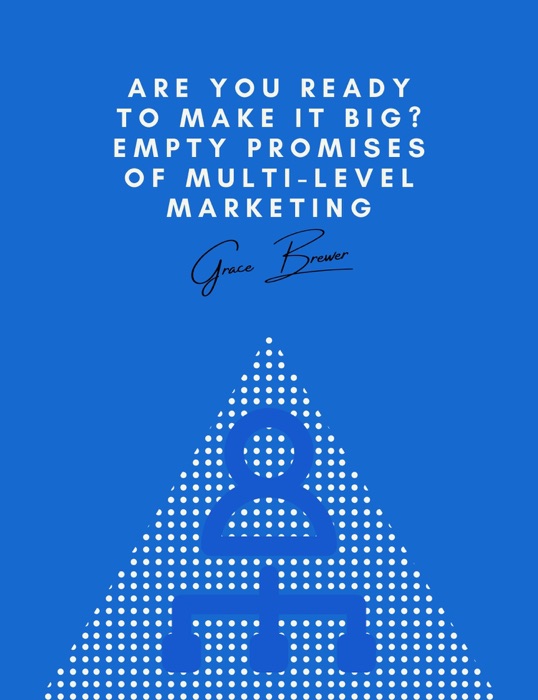 Are You Ready to Make it Big? Empty Promises of Multi-Level Marketing