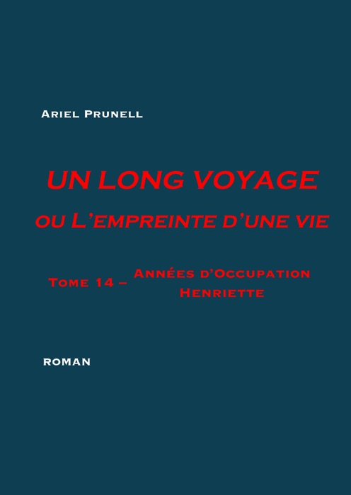 UN LONG VOYAGE ou L'empreinte d'une vie - tome 14