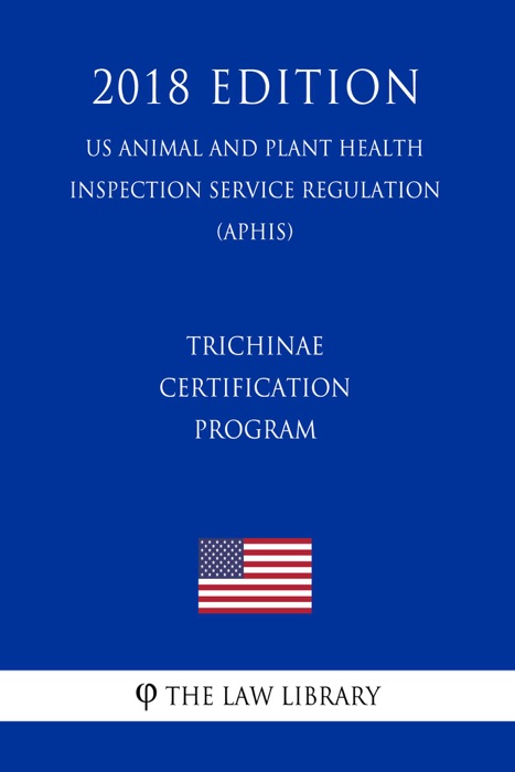 Trichinae Certification Program (US Animal and Plant Health Inspection Service Regulation) (APHIS) (2018 Edition)