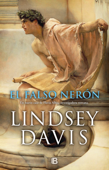 El falso Nerón (Un caso de Flavia Albia, investigadora romana 5) - Lindsey Davis