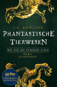 Phantastische Tierwesen und wo sie zu finden sind - J.K. Rowling, Newt Scamander & Klaus Fritz