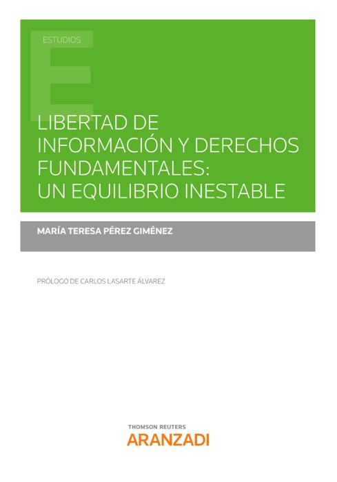 Libertad de información y derechos fundamentales: un equilibrio inestable