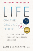 Life on the Ground Floor - Dr. James Maskalyk