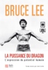La puissance du dragon : L'expression du potentiel humain - Bruce Lee