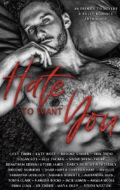 Download Hate To Want You: An Enemies To Lovers & Bully Romance Anthology
