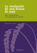 La revolución de una brizna de paja - Masanobu Fukuoka