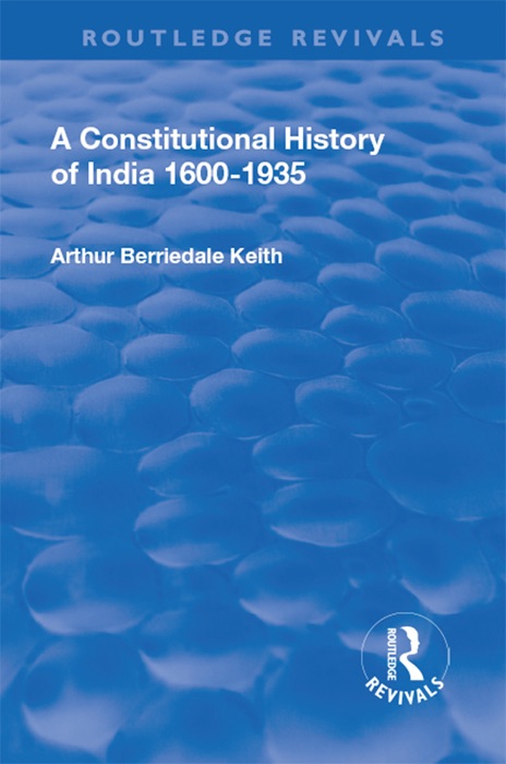 Revival: A Constitutional History of India (1936)