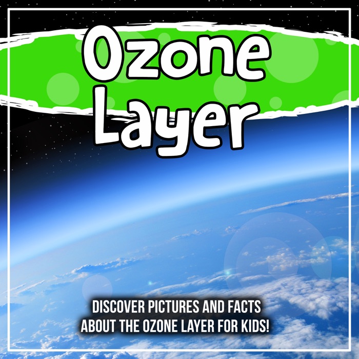 Ozone Layer: Discover Pictures and Facts About The Ozone Layer For Kids!