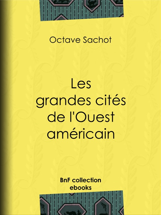 Les grandes cités de l'Ouest américain