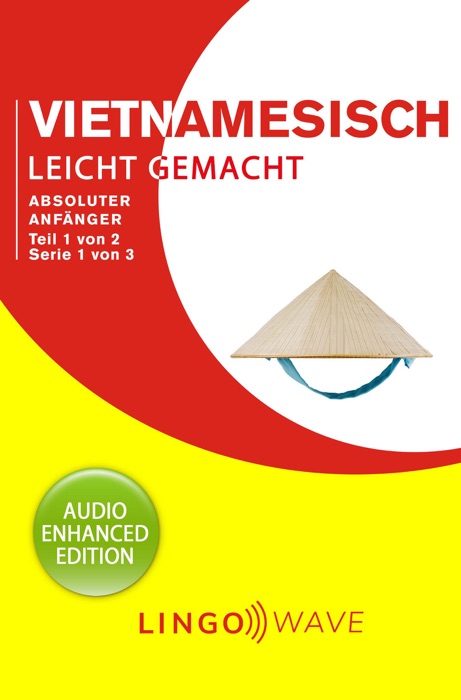 Vietnamesisch Leicht Gemacht - Absoluter Anfänger - Teil 1 von 2 - Serie 1 von 3