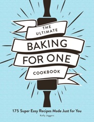 The Ultimate Baking for One Cookbook