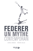 Federer, un mythe contemporain - Frédéric Vallois & Charles Haroche