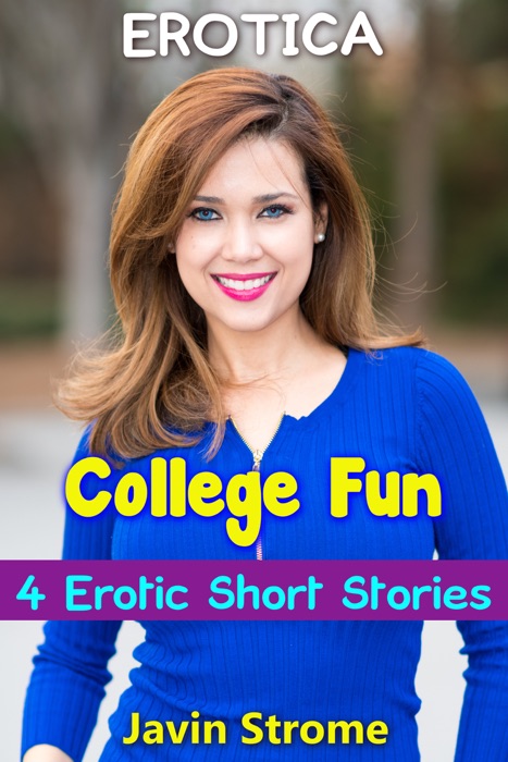 Erotica: College Fun: 4 Erotic Short Stories