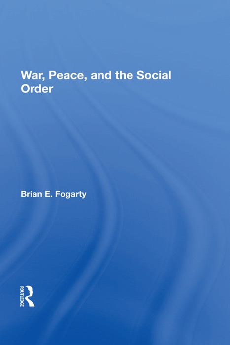 War, Peace, And The Social Order