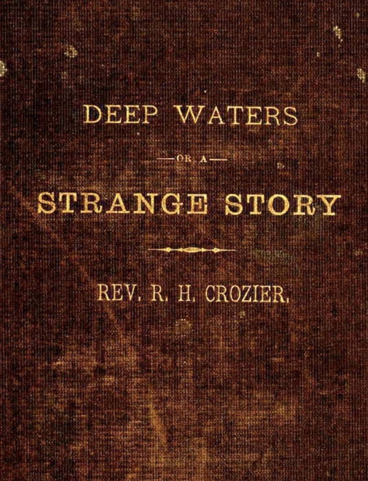 Deep Waters. A Strange Story