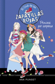 Princess por sorpresa (Serie El Club de las Zapatillas Rojas 14) - Ana Punset