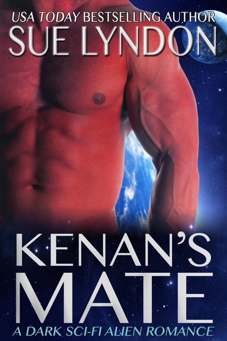 Kenan's Mate: A Dark Sci-Fi Alien Romance