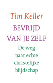 Bevrijd van je zelf - Tim Keller