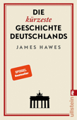 Die kürzeste Geschichte Deutschlands - James Hawes