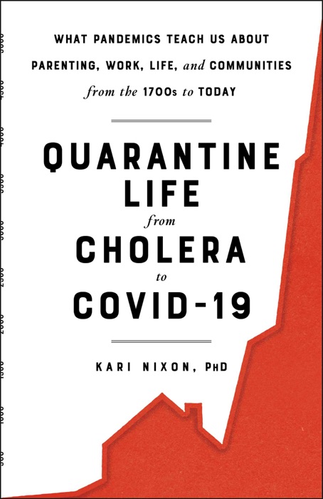 Quarantine Life from Cholera to COVID-19