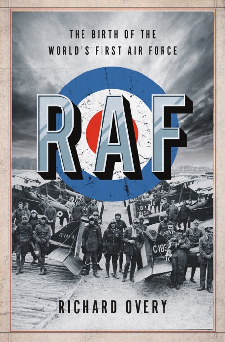 RAF: The Birth of the World's First Air Force