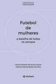 Futebol de mulheres - Osmar Moreira de Souza Júnior & Heloisa Reis