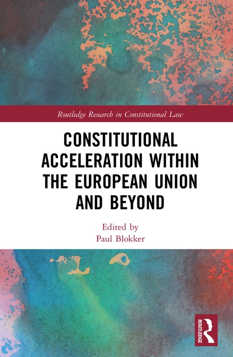 Constitutional Acceleration within the European Union and Beyond