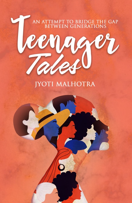 Teenager Tales : An Attempt to Bridge the Gap Between Generations - volume one (Teen Talks Series Book 1)