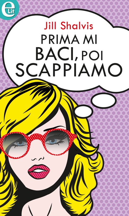 Prima mi baci, poi scappiamo (eLit)