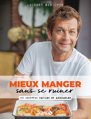 Mieux manger sans se ruiner - Laurent Mariotte